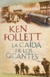 La Caída de los Gigantes, la nueva novela de Ken Follet