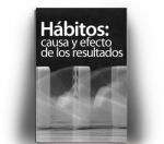 Hábitos: causa y efecto de los resultados